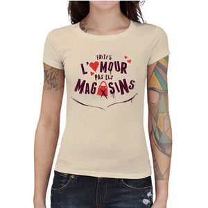 tshirt-femme-t-shirt-humour-faites-l-amour-pas-les-magasins-coton-bio-natural