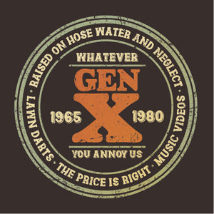 Tshirt Gen-X Whatever you annoy us