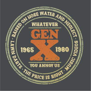 Tshirt Gen-X Whatever you annoy us